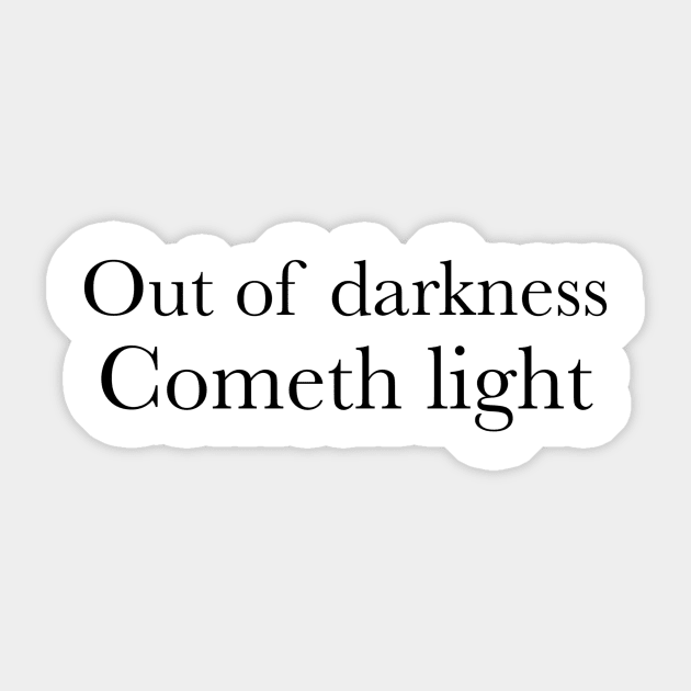 Out of darkness Cometh light Sticker by Sloop